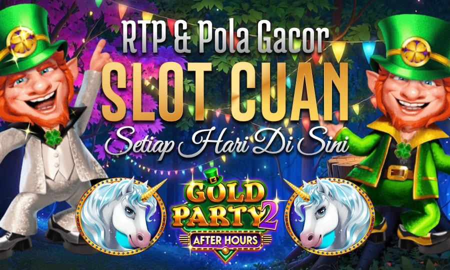 Slot Mantep Jiwa - Gold Party After Hours RTP & Pola Gacor